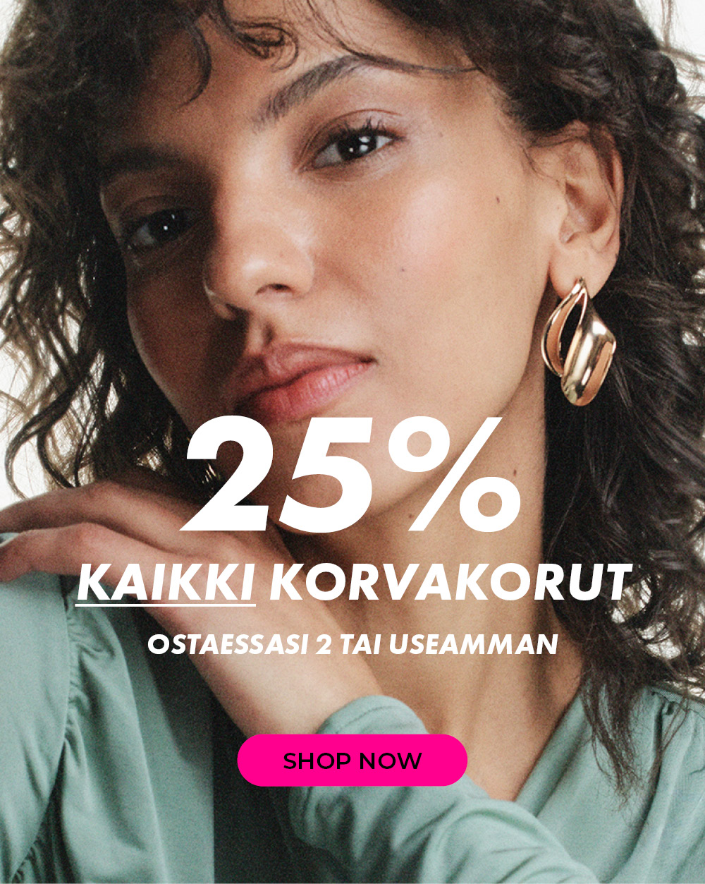 25% kaikki Korvakorut - Ostaessasi 2 tai useamman