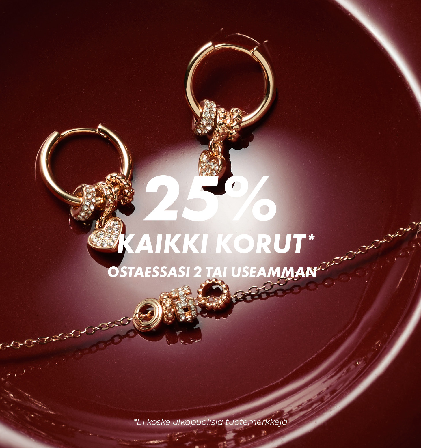 25% kaikki korut - ostaessasi 2 tai useamman (Ei koske ulkopuolisia tuotemerkkejä)