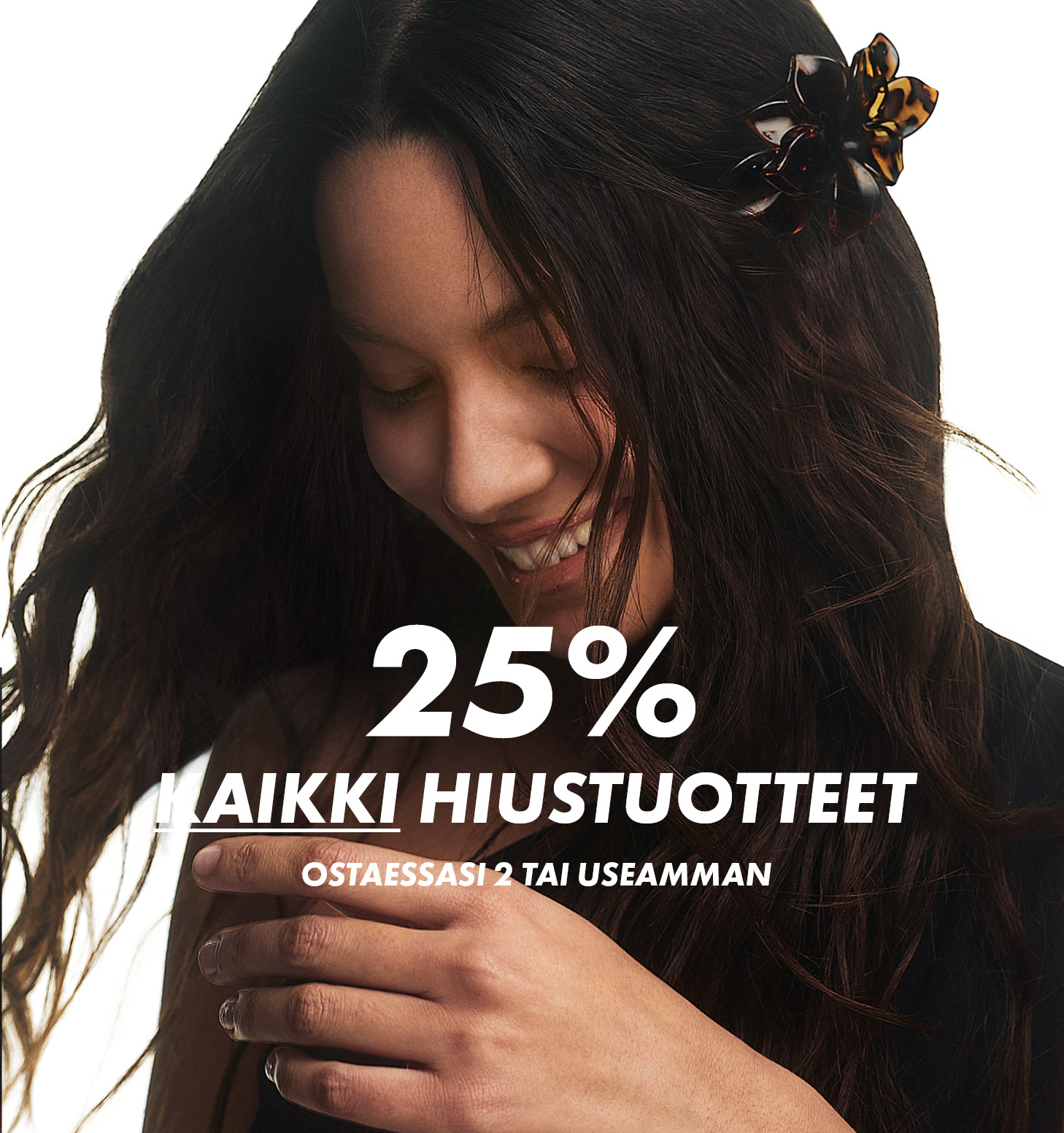 25% kaikki hiustuotteet - ostaessasi 2 tai useamman